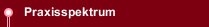 Praxisspektrum