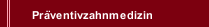 Präventivzahnmedizin